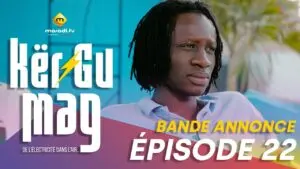 Kër Gu Mag : l’épisode 22 explore les tensions sociales à travers le prisme du sport sénégalais