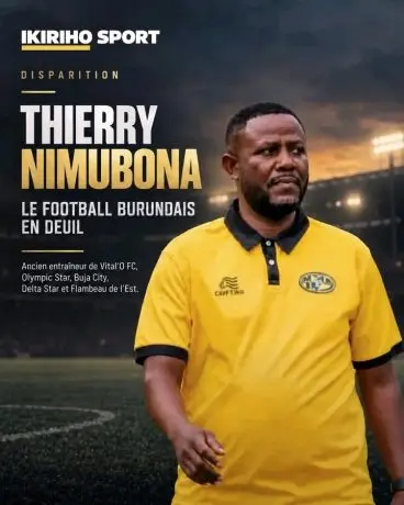 Décès de Thierry Nimubona, l’entraîneur qui a façonné plusieurs générations du football burundais
